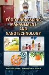 Food Processing, Management and Nanotechnology cover