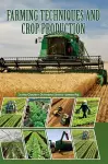 Farming Techniques and Crop Production cover