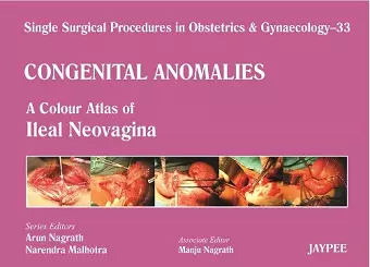 Single Surgical Procedures in Obstetrics and Gynaecology - 33 - Congenital Anomalies: A Colour Atlas of Ileal Neovagina cover