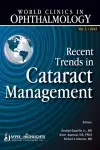 World Clinics in Ophthalmology Recent Trends in Cataract Management cover