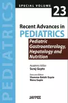 Recent Advances in Pediatrics - Special Volume 23 - Pediatric Gastroenterology, Hepatology and Nutrition cover