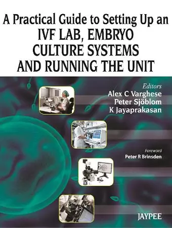 A Practical Guide to Setting up an IVF Lab, Embryo Culture Systems and Running the Unit cover