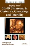 Step by Step: 3D/4D Ultrasound in Obstetrics, Gynecology and Infertility cover