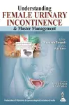 Understanding Female Urinary Incontinence & Master Management cover