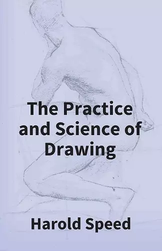 The Practice And Science Of Drawing cover