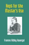 Kept for the Master's Use cover