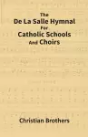 The De La Salle Hymnal For Catholic Schools And Choirs cover