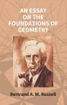 An Essay On The Foundations Of Geometry cover