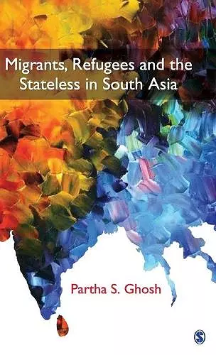 Migrants, Refugees and the Stateless in South Asia cover