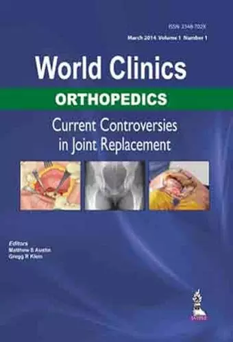 World Clinics: Orthopedics: Current Controversies in Joint Replacement cover