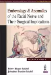 Embryology & Anomalies of the Facial Nerve and Their Surgical Implications cover