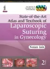 State-of-the-Art Atlas and Textbook of Laparoscopic Suturing in Gynecology cover