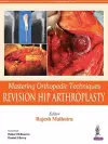 Mastering Orthopedic Techniques: Revision Total Hip Arthroplasty cover