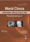 World Clinics Anesthesia, Critical Care & Pain: Pediatric Anesthesia-II cover