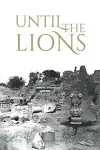 Until the Lions: Echoes from the Mahabharata cover