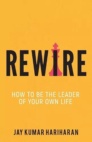 Rewire - How To Be The Leader Of Your Own Life cover