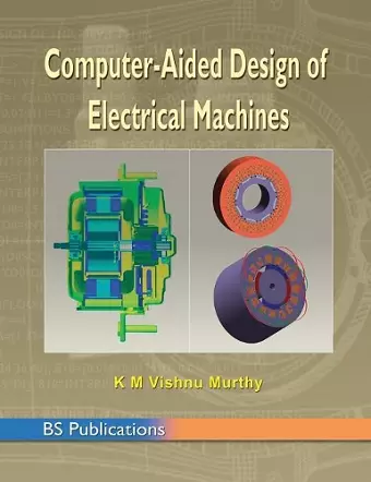 Computer Aided Design of Electrical Machines cover