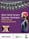 Neuro Spinal Surgery Operative Techniques: Anterior Cervical Discectomy and Fusion cover