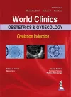 World Clinics: Obstetrics & Gynecology - Ovulation Induction, Volume 4, Number 2 cover
