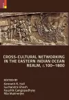 Cross-Cultural Networking in the Eastern Indian Ocean Realm, c. 100-1800 cover