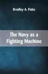 The Navy as a Fighting Machine cover