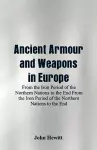 Ancient Armour and Weapons in Europe cover