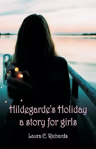 Hildegarde's Holiday a story for girls cover