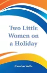 Two Little Women on a Holiday cover