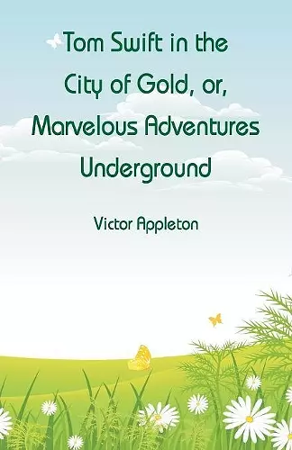 Tom Swift in the City of Gold cover