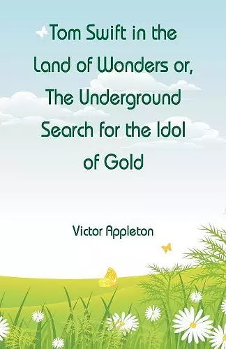 Tom Swift in the Land of Wonders cover