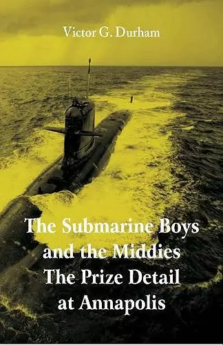 The Submarine Boys and the Middies The Prize Detail at Annapolis cover