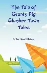 The Tale of Grunty Pig Slumber-Town Tales cover
