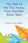 The Tale of the The Muley Cow Slumber-Town Tales cover