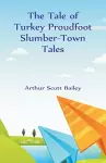 The Tale of Turkey Proudfoot Slumber-Town Tales cover