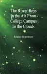 The Rover Boys in the Air From College Campus to the Clouds cover