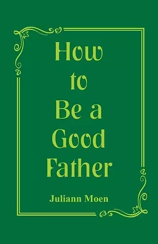 How to Be a Good Father cover