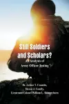 Still Soldiers and Scholars? cover