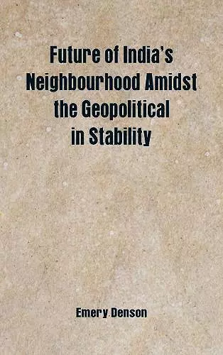 Future of India's Neighbourhood Amidst the Geopolitical in Stability cover