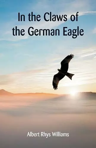 In the Claws of the German Eagle cover