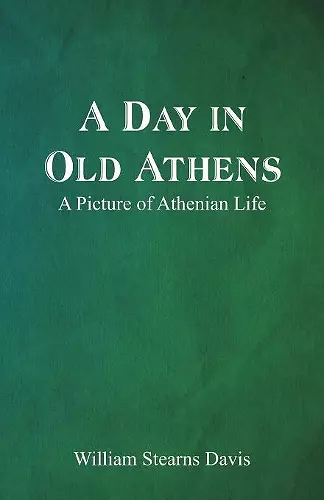 A Day in Old Athens; a Picture of Athenian Life cover