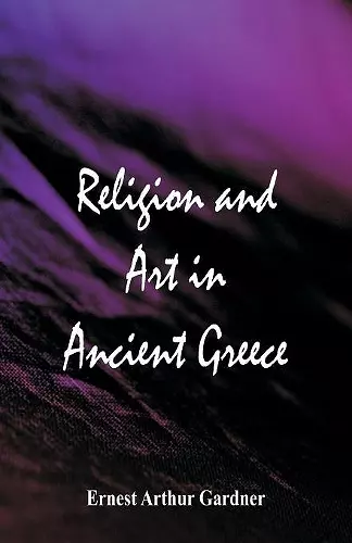 Religion and Art in Ancient Greece cover