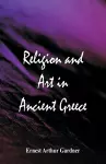 Religion and Art in Ancient Greece cover