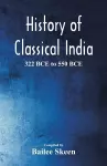 History of Classical India - 322 BCE to 550 BCE cover