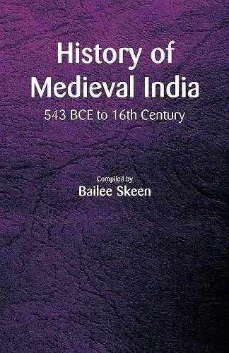 History of Medieval India - 543 BCE to 16th Century cover