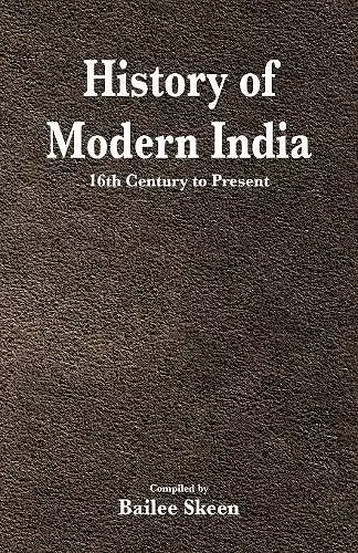 History of Modern India - 16th Century to Present cover