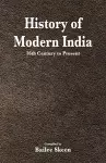 History of Modern India - 16th Century to Present cover