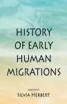 History of Early Human Migrations cover