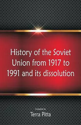 History of the Soviet Union from 1917 to 1991 and its dissolution cover