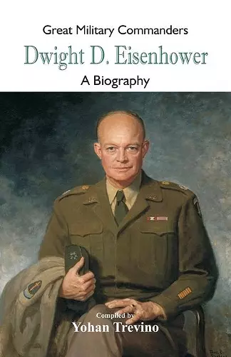 Great Military Commanders - Dwight D. Eisenhower cover