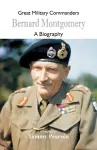 Great Military Commanders - Bernard Montgomery cover